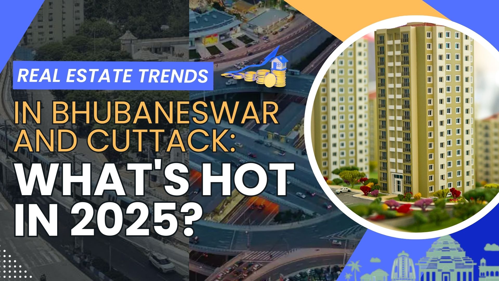 Real Estate Trends in Bhubaneswar and Cuttack: What’s Hot in 2025?