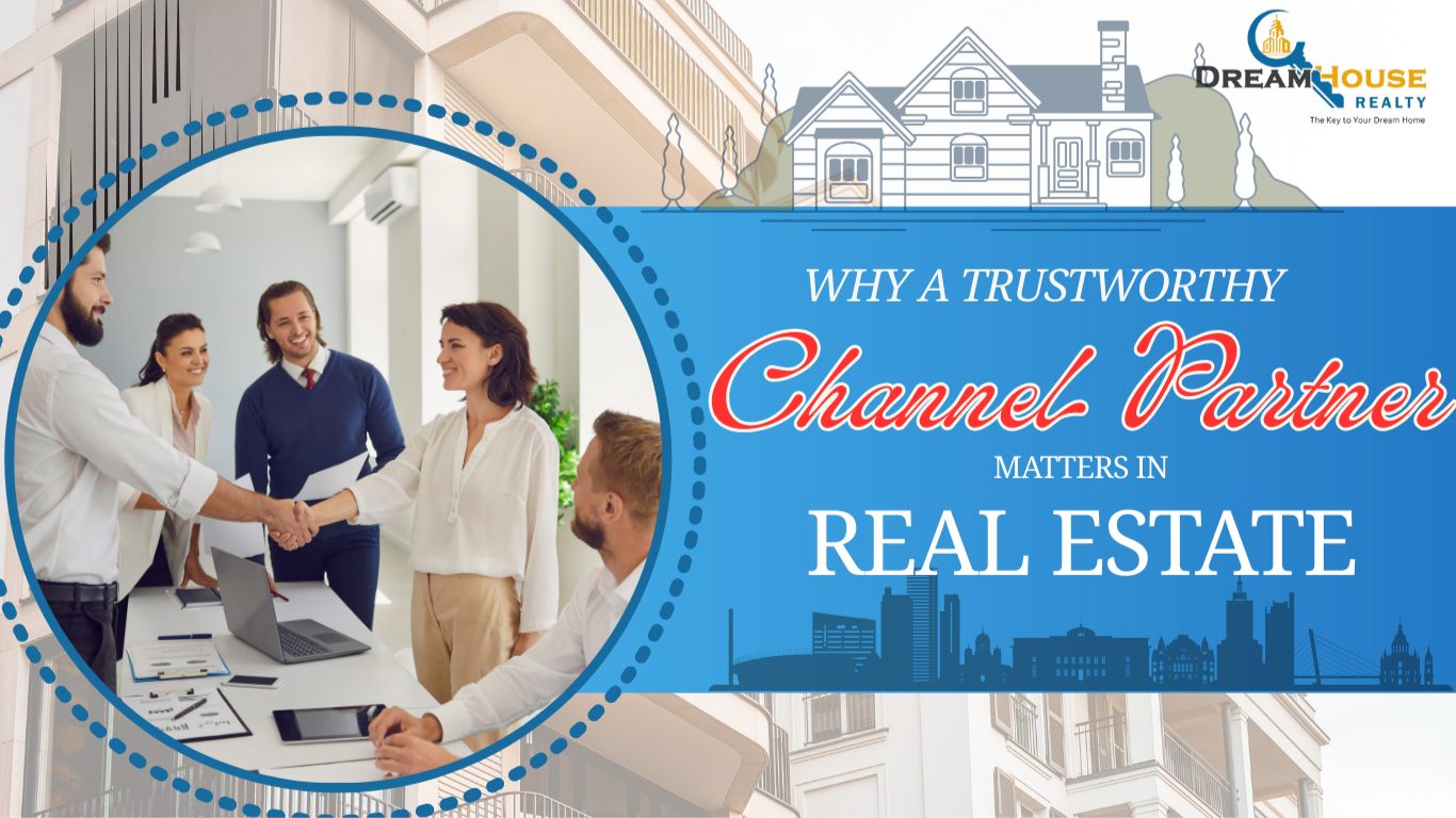 Why Does a Client Need a Trustworthy Channel Partner in Real Estate?